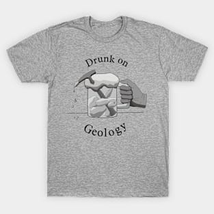 Drunk on Geology T-Shirt